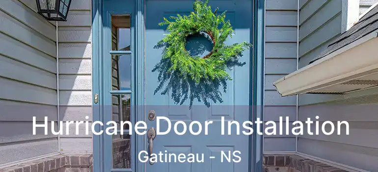  Hurricane Door Installation Gatineau - NS