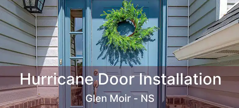  Hurricane Door Installation Glen Moir - NS