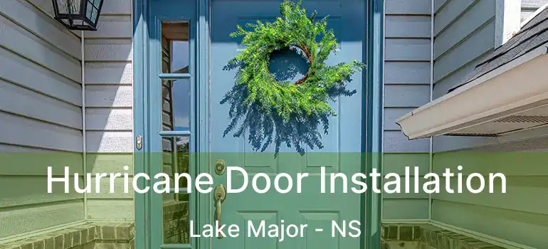  Hurricane Door Installation Lake Major - NS