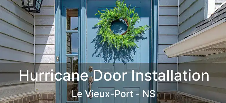  Hurricane Door Installation Le Vieux-Port - NS