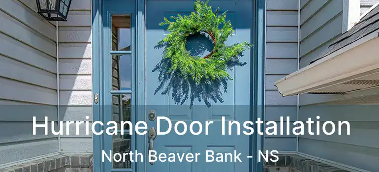  Hurricane Door Installation North Beaver Bank - NS