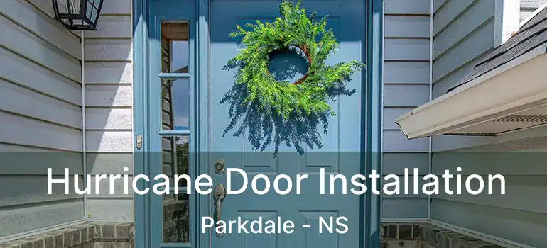  Hurricane Door Installation Parkdale - NS