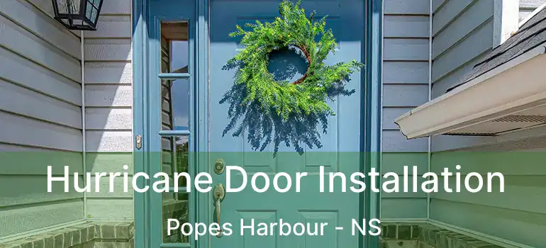  Hurricane Door Installation Popes Harbour - NS