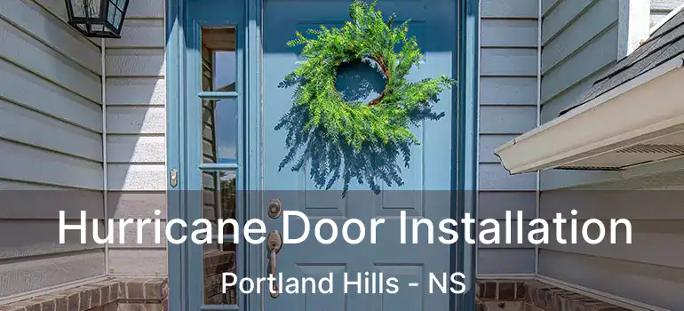  Hurricane Door Installation Portland Hills - NS