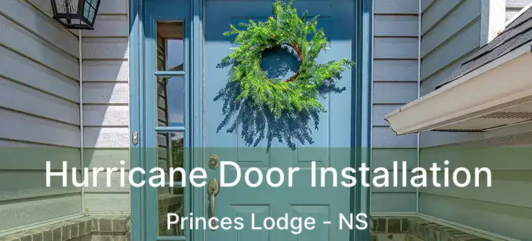  Hurricane Door Installation Princes Lodge - NS