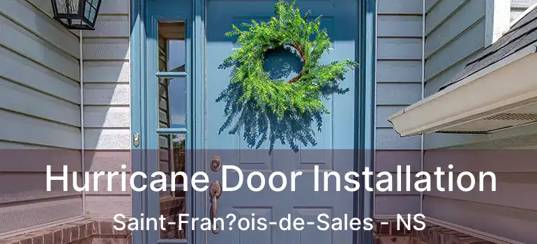  Hurricane Door Installation Saint-Fran?ois-de-Sales - NS