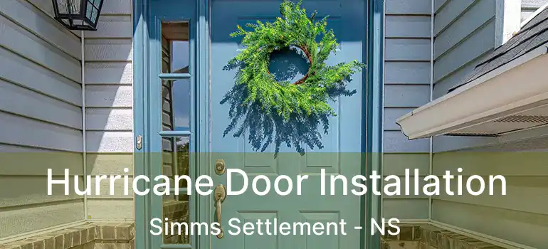  Hurricane Door Installation Simms Settlement - NS