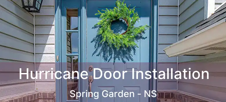  Hurricane Door Installation Spring Garden - NS