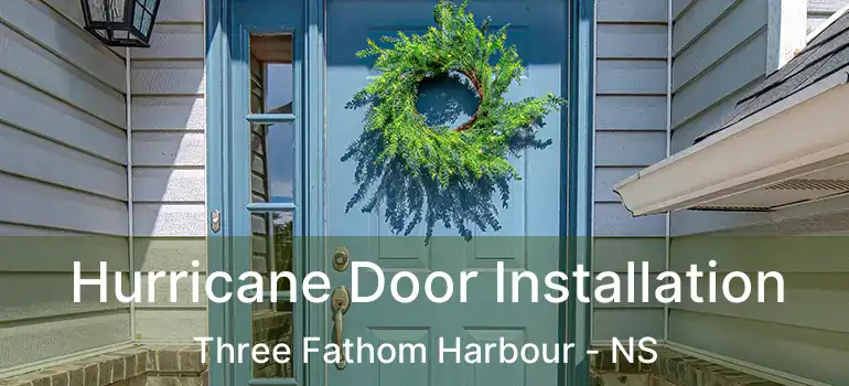  Hurricane Door Installation Three Fathom Harbour - NS