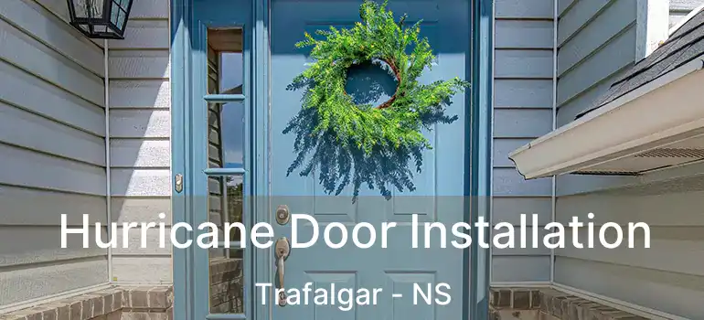  Hurricane Door Installation Trafalgar - NS