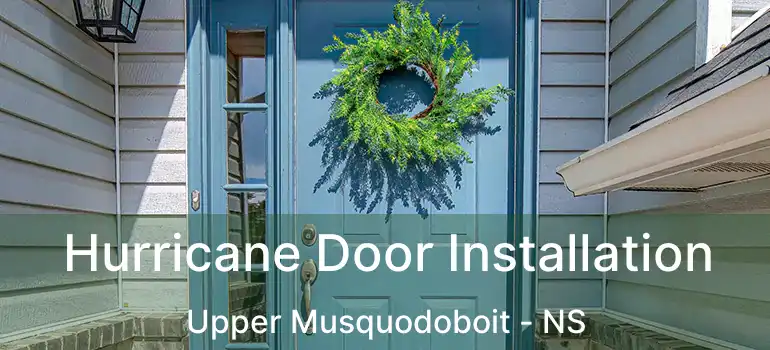  Hurricane Door Installation Upper Musquodoboit - NS