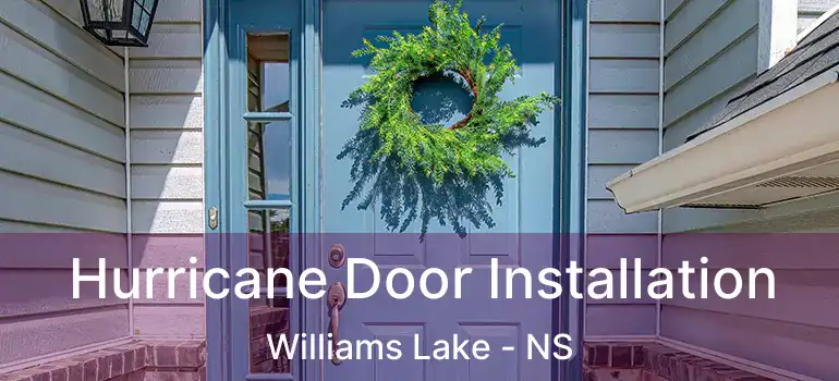  Hurricane Door Installation Williams Lake - NS