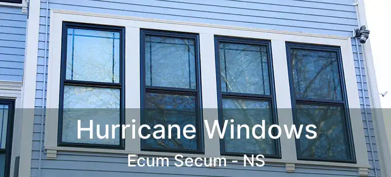  Hurricane Windows Ecum Secum - NS