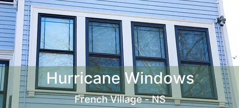  Hurricane Windows French Village - NS