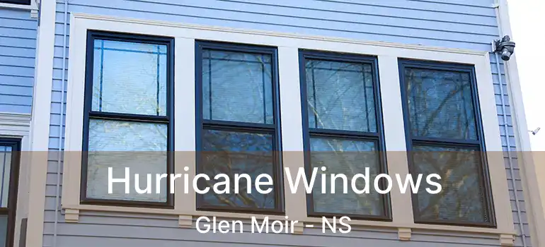  Hurricane Windows Glen Moir - NS