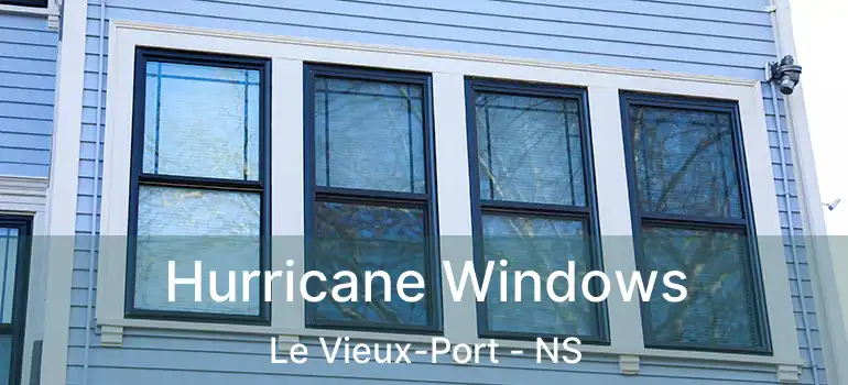  Hurricane Windows Le Vieux-Port - NS