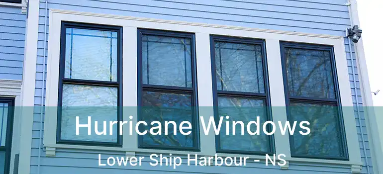  Hurricane Windows Lower Ship Harbour - NS