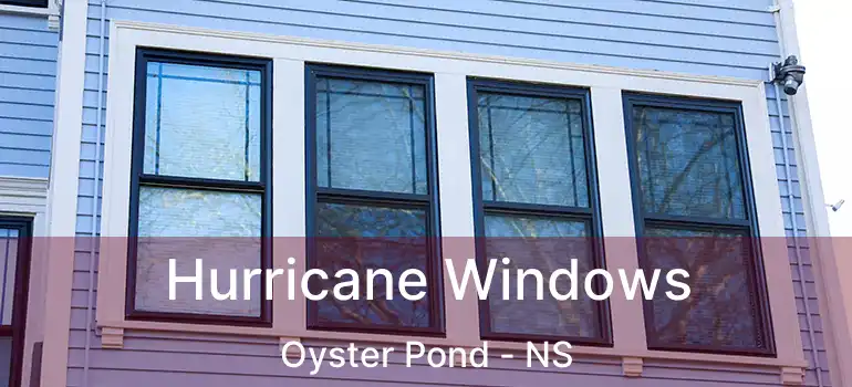  Hurricane Windows Oyster Pond - NS