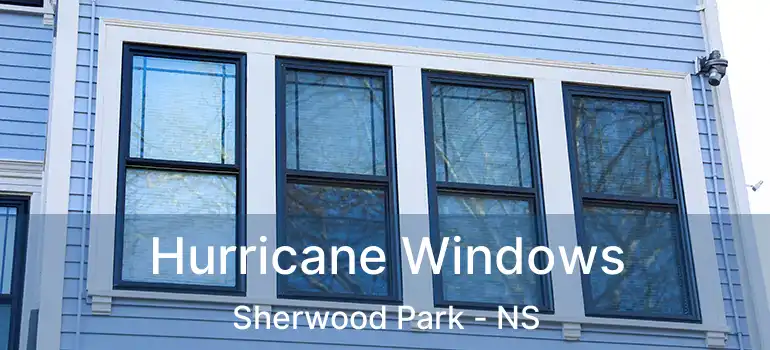  Hurricane Windows Sherwood Park - NS