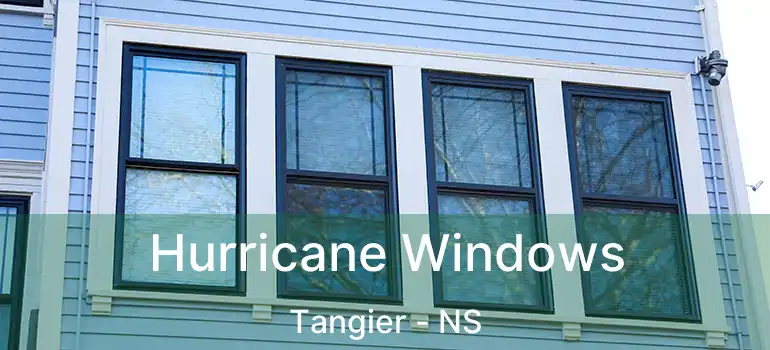  Hurricane Windows Tangier - NS