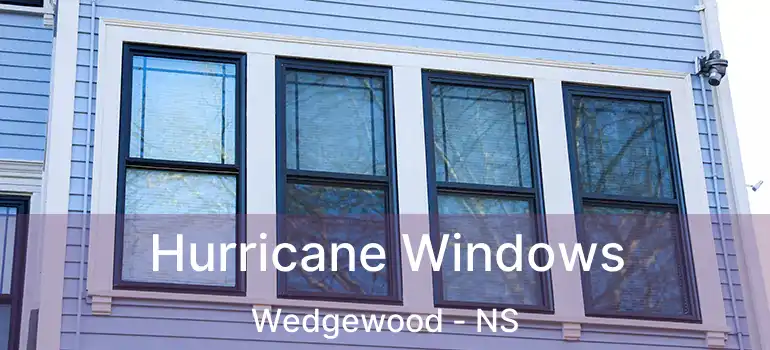  Hurricane Windows Wedgewood - NS