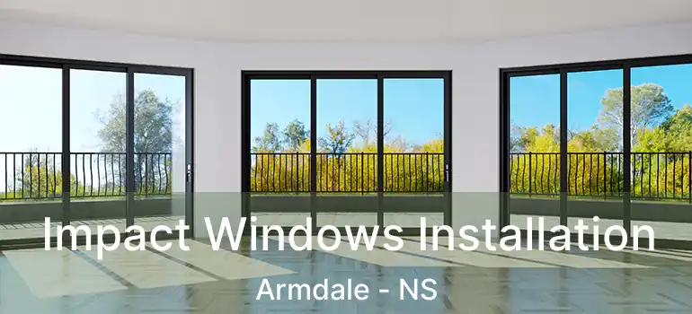  Impact Windows Installation Armdale - NS