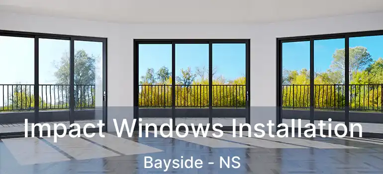  Impact Windows Installation Bayside - NS