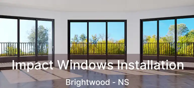  Impact Windows Installation Brightwood - NS