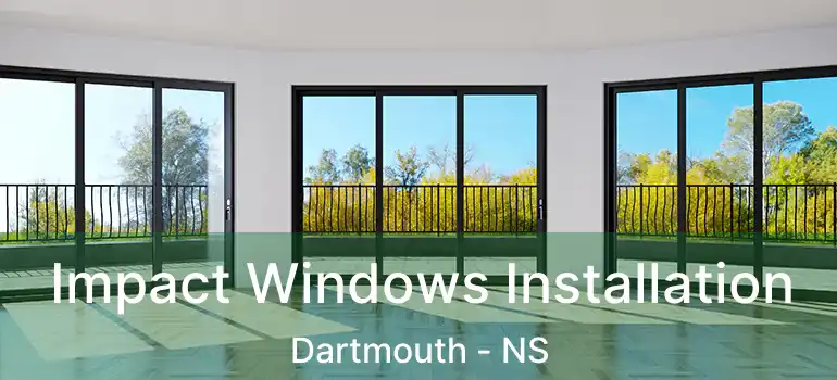  Impact Windows Installation Dartmouth - NS