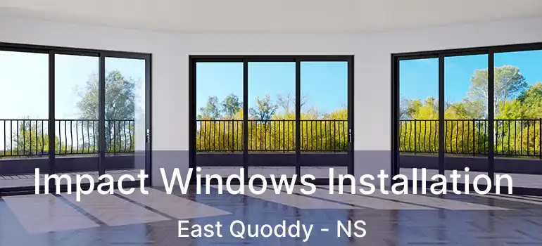  Impact Windows Installation East Quoddy - NS