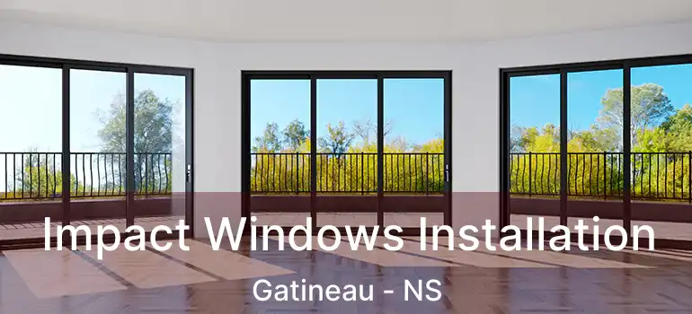  Impact Windows Installation Gatineau - NS