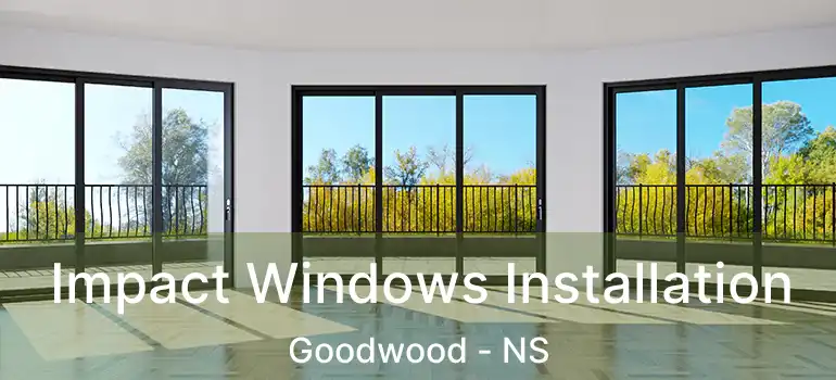  Impact Windows Installation Goodwood - NS