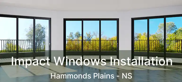  Impact Windows Installation Hammonds Plains - NS