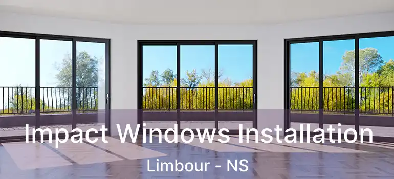  Impact Windows Installation Limbour - NS