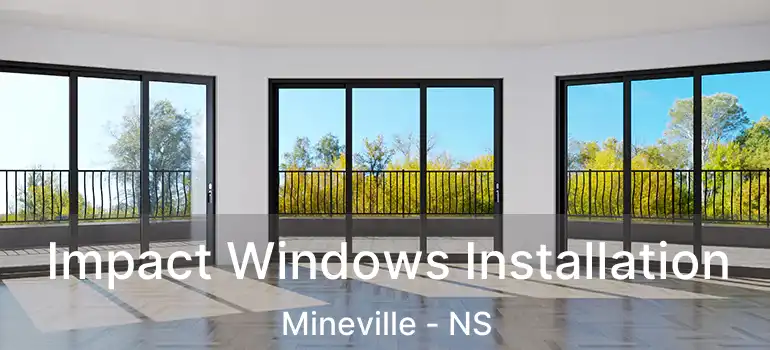  Impact Windows Installation Mineville - NS