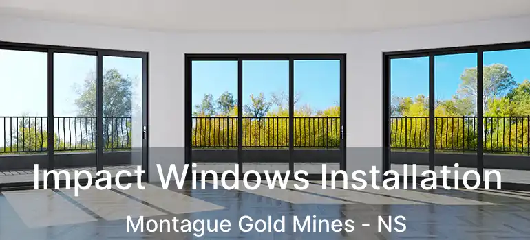  Impact Windows Installation Montague Gold Mines - NS