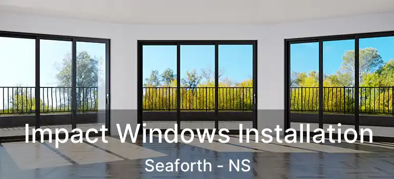  Impact Windows Installation Seaforth - NS