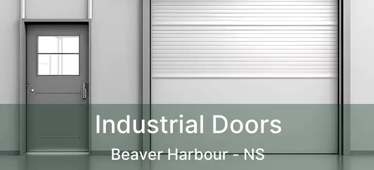  Industrial Doors Beaver Harbour - NS