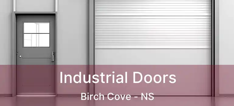  Industrial Doors Birch Cove - NS