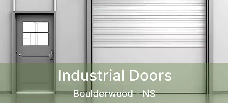  Industrial Doors Boulderwood - NS