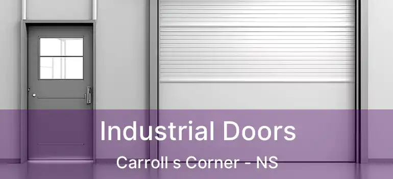  Industrial Doors Carroll s Corner - NS