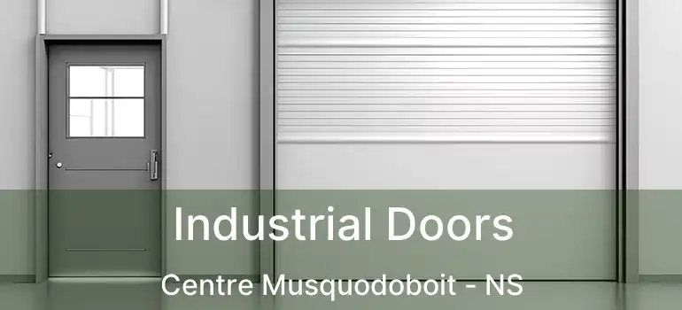  Industrial Doors Centre Musquodoboit - NS