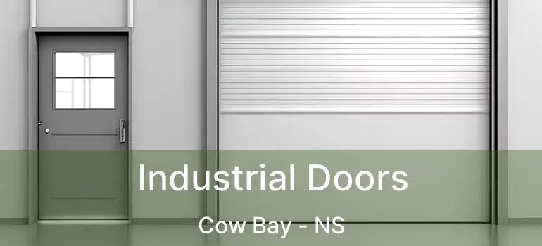  Industrial Doors Cow Bay - NS