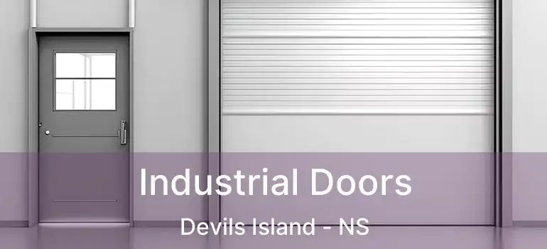  Industrial Doors Devils Island - NS