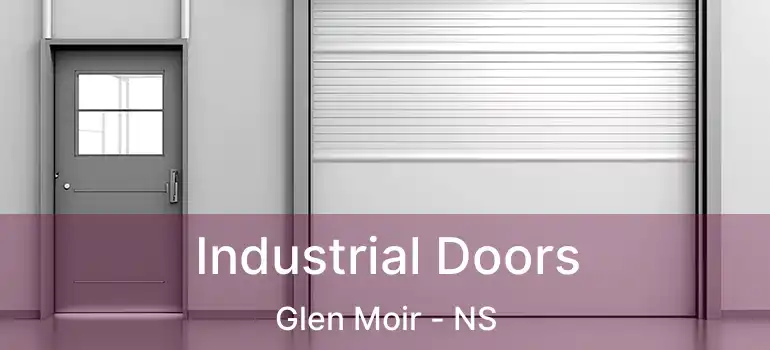  Industrial Doors Glen Moir - NS