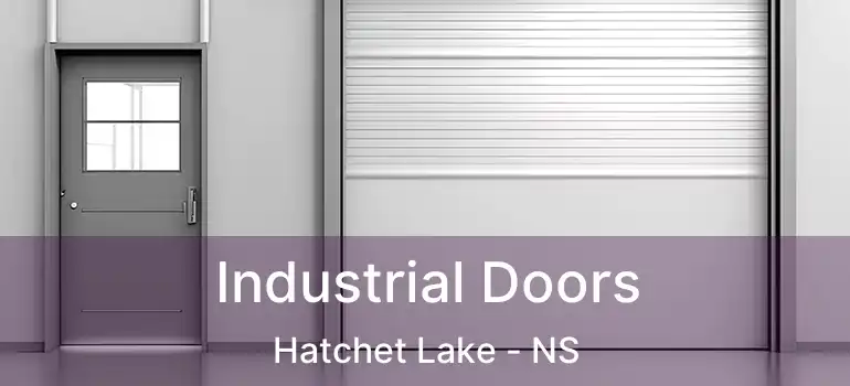  Industrial Doors Hatchet Lake - NS