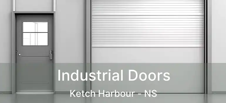  Industrial Doors Ketch Harbour - NS