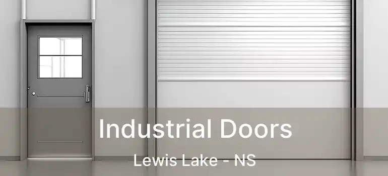  Industrial Doors Lewis Lake - NS