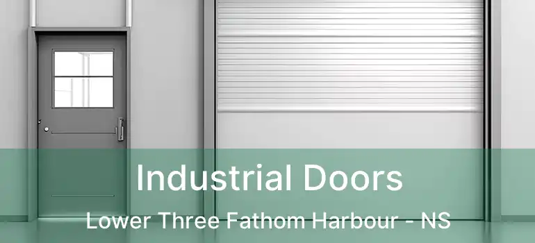  Industrial Doors Lower Three Fathom Harbour - NS