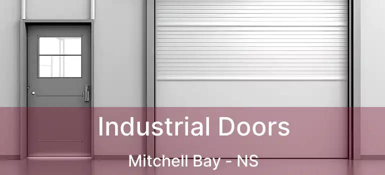  Industrial Doors Mitchell Bay - NS